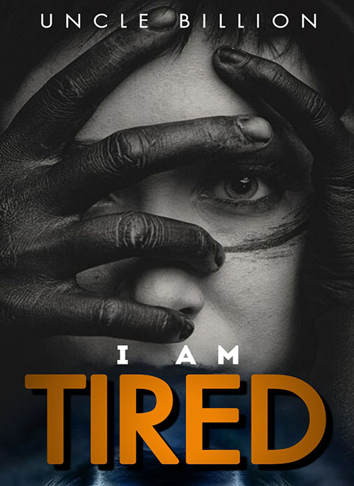 I AM TIRED