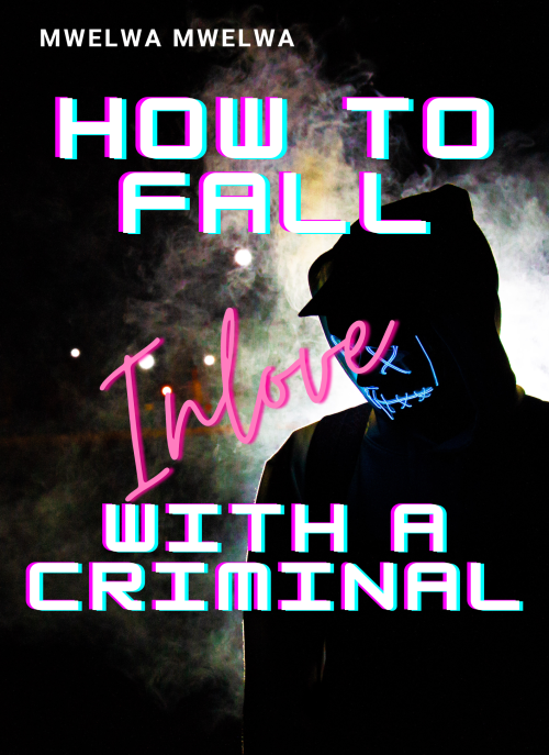 HOW TO FALL INLOVE WITH A CRIMINAL