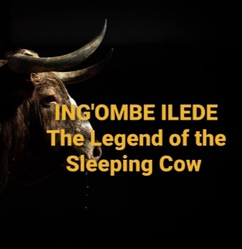 ING'OMBE ILEDE - The Legend of the Sleeping Cow 