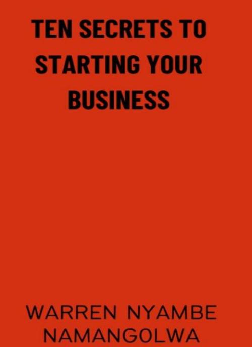 TEN SECRETS TO STARTING A SUCCESSFUL BUSINESS